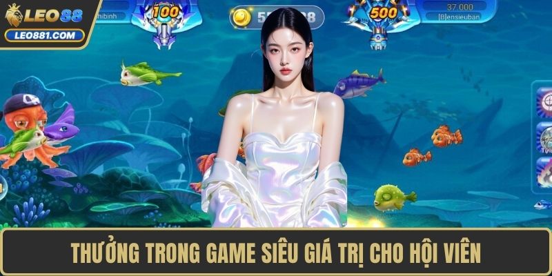 Thưởng trong game siêu giá trị cho hội viên